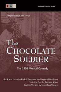 bokomslag The Chocolate Soldier: The 1909 Musical Comedy: Complete Book and Lyrics