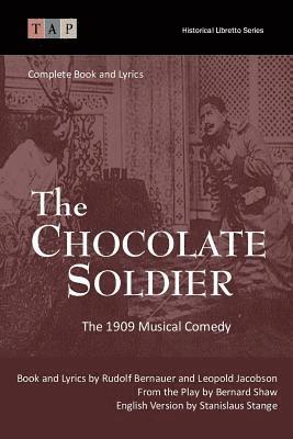 bokomslag The Chocolate Soldier: The 1909 Musical Comedy: Complete Book and Lyrics