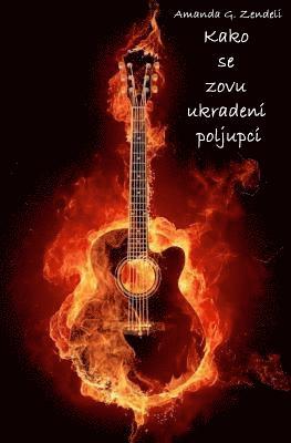 Amanda Zendeli, Dalia Dujmic Bencak - Kako Se Zovu Ukradeni Poljupci, Häftad