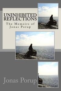 bokomslag Uninhibited Reflections: The Memoirs of Jonas Porup