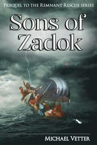 bokomslag Sons of Zadok: Prequel to the Remnant Rescue Series