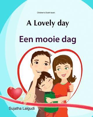 bokomslag Dutch children's book: A lovely day: Dutch books for children.(Bilingual Edition) English Dutch children's picture book. Children's bilingual