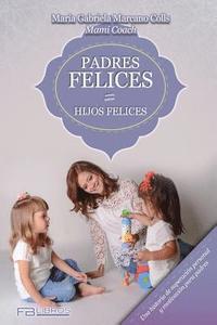 bokomslag Padres Felices Hijos Felices