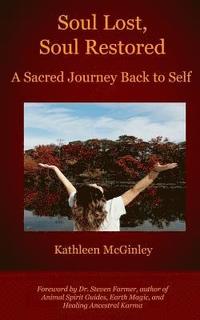 bokomslag Soul Lost, Soul Restored: A Sacred Journey Back to Self