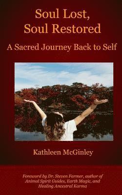 bokomslag Soul Lost, Soul Restored: A Sacred Journey Back to Self