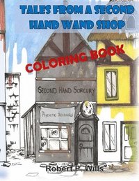 bokomslag Tales From a Second Hand Wand Shop- the Coloring Book