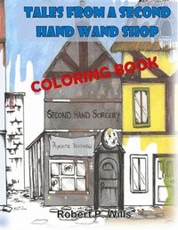 bokomslag Tales From a Second Hand Wand Shop- the Coloring Book