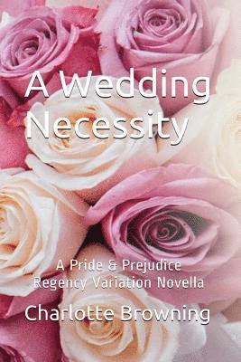 bokomslag A Wedding Necessity - LP: A Pride & Prejudice Regency Variation Novella