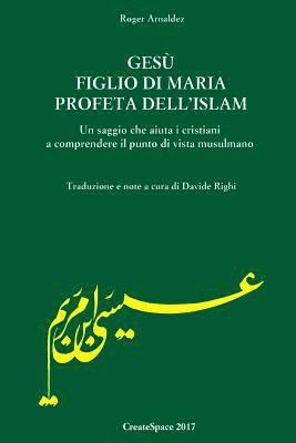 bokomslag Gesu' figlio di Maria profeta dell'Islam: Un saggio che aiuta i cristiani a comprendere il punto di vista musulmano