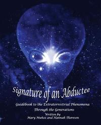 bokomslag Signature of an Abductee: Guidebook to the Extraterrestrial Phenomena Through the Generations