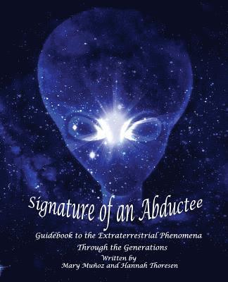 bokomslag Signature of an Abductee: Guidebook to the Extraterrestrial Phenomena Through the Generations