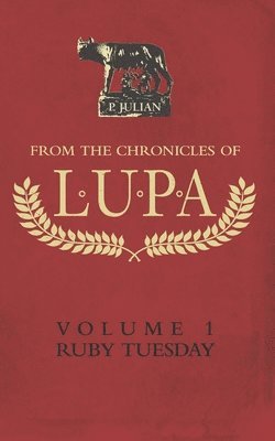 bokomslag From the Chronicles of Lupa Volume 1: Ruby Tuesday