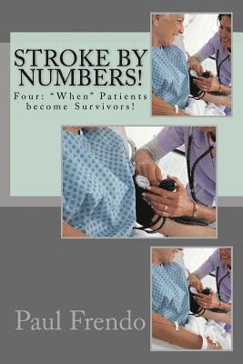 bokomslag Stroke by Numbers!: Four: When Patients become Survivors!