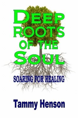 bokomslag Deep Roots of the Soul