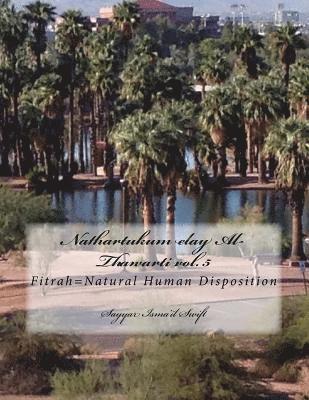 Nathartukum elay Al-Thawarti vol. 5: Fitrah=Natural Human Disposition 1