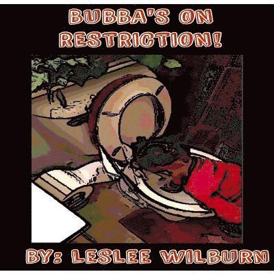 Bubba's On Restriction 1