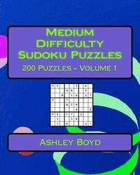 bokomslag Medium Difficulty Sudoku Puzzles Volume 1: 200 Medium Sudoku Puzzles For Intermediate Players