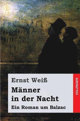 Männer in der Nacht: Ein Roman um Balzac 1