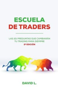 bokomslag Escuela de Traders: Las 101 preguntas que cambiarán tu Trading para siempre