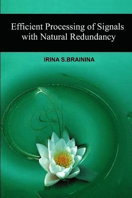 Irina S. Brainina - Efficient Processing of Signals with Natural Redundancy, Häftad