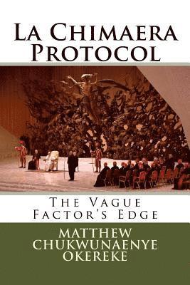 The Vague Factor's Edge: La Chimaera Protocol 1