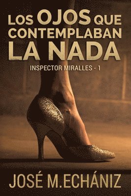 bokomslag Los ojos que contemplaban la nada: Inspector Miralles - 1