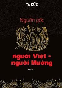 bokomslag Nguon goc Nguoi Viet-Nguoi Muong - Volumn II: Toan bo phu luc va danh muc sach tham khao