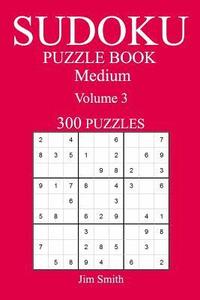 bokomslag 300 Medium Sudoku Puzzle Book: Volume 3