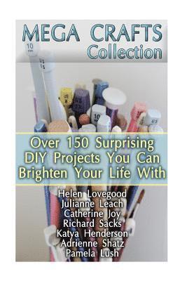 Julianne Leach, Catherine Joy - Mega Crafts Collection: Over 150 Surprising DIY Projects You Can Brighten Your Life With: (DIY Projects For Home, Knitting, Garland Ideas, DIY, Häftad