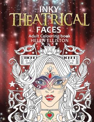 Inky Theatrical Faces: Themed Faces, art therapy colouring book 1
