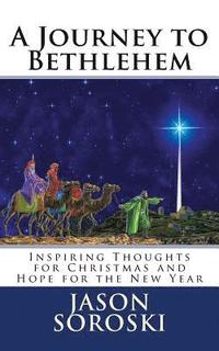 bokomslag A Journey to Bethlehem: Inspiring Thoughts for Christmas and Hope for the New Year