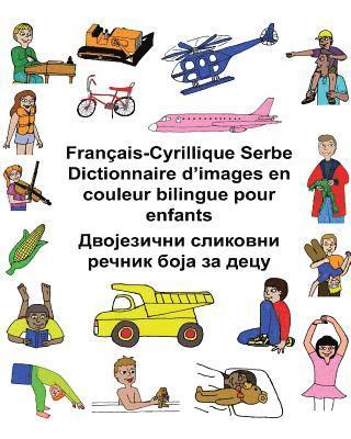 bokomslag Français-Cyrillique Serbe Dictionnaire d'images en couleur bilingue pour enfants