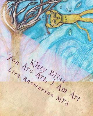 Kitty Bliss: You Are Art, I Am Art 1