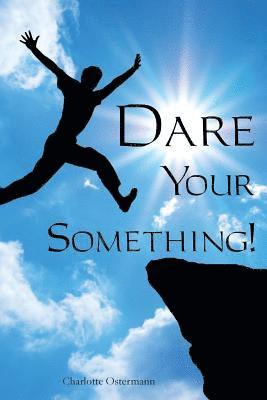 Dare Your Something! 1