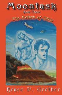 bokomslag Moontusk: Book 3: The Return of Othis: A tale of Sexual and Spiritual discovery