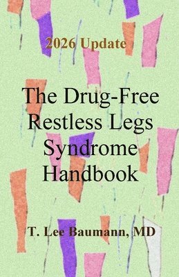 T Lee Baumann, T. Lee Baumann - Drug-Free Restless Legs Syndrome Handbook, Häftad
