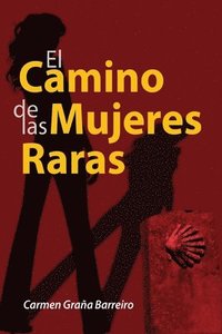 bokomslag El camino de las mujeres raras