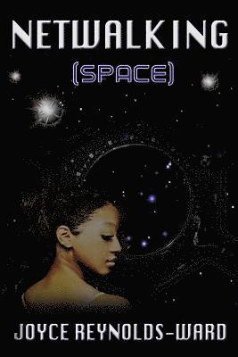 Joyce Reynolds-Ward - Netwalking Space: A Netwalk Sequence Novel, Häftad