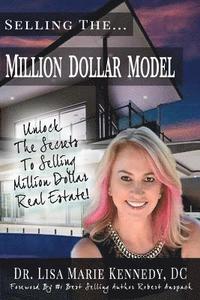 bokomslag Selling The Million Dollar Model: Unlock The Secrets To Selling Million Dollar Real Estate