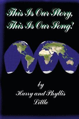 Harry &. Phyllis Little - This Is Our Story, This is Our Song: Missionaries!, Häftad