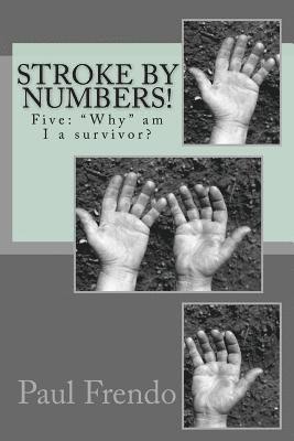 bokomslag Stroke by numbers!: Five: 'Why' am I a survivor?