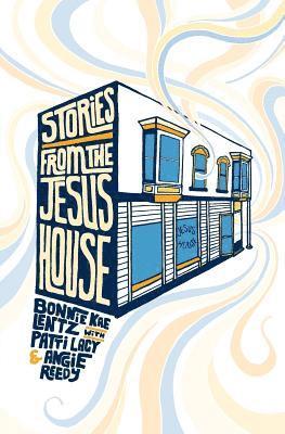 Stories from the Jesus House 1