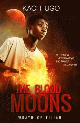 The Blood Moons: Wrath of Elijah 1