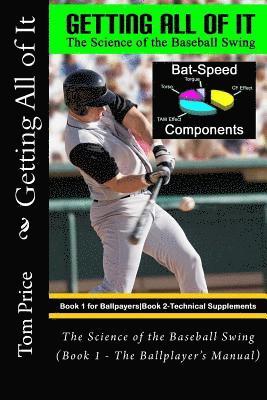 bokomslag Getting All of It: The Science of the Baseball Swing (Book 1 - The Ballplayer's Manual)