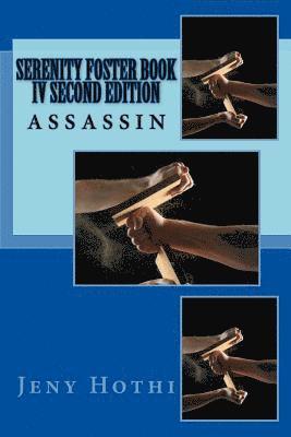 Serenity Foster Book IV (Assassin) Second Edition 1