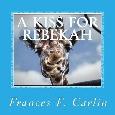 A Kiss For Rebekah: An A to Z Book 1