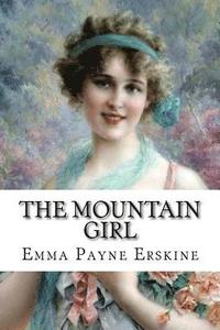 bokomslag The Mountain Girl Emma Payne Erskine