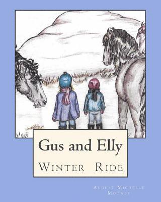 bokomslag Winter Ride: Gus and Elly set off on a special winter ride with their horse friends, Princess Onna, Coyote and Rusty, to explore a