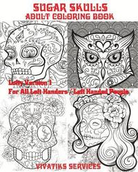 bokomslag Sugar Skulls - Lefty Version 1 For All Left-Handers / Left-Handed People: Adult Coloring Book