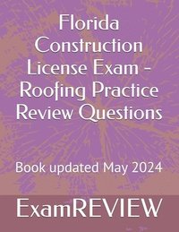 bokomslag Florida Construction License Exam - Roofing Practice Review Questions